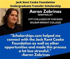 Earlier this week, the Jack Kent Cooke Foundation announced its semifinalists for the prestigious Cooke Undergraduate Transfer Scholarship. Among this year’s 440 semifinalists is Aaron Zabrinas of City Colleges of Chicago: Wilbur Wright College. Aaron was selected as a semifinalist from a nationwide pool of more than 1,200 applicants enrolled in 180 community colleges across 35 states. With the number of transfer students who have continued their enrollment in community college amidst the pandemic on the rise, this was a very competitive year.